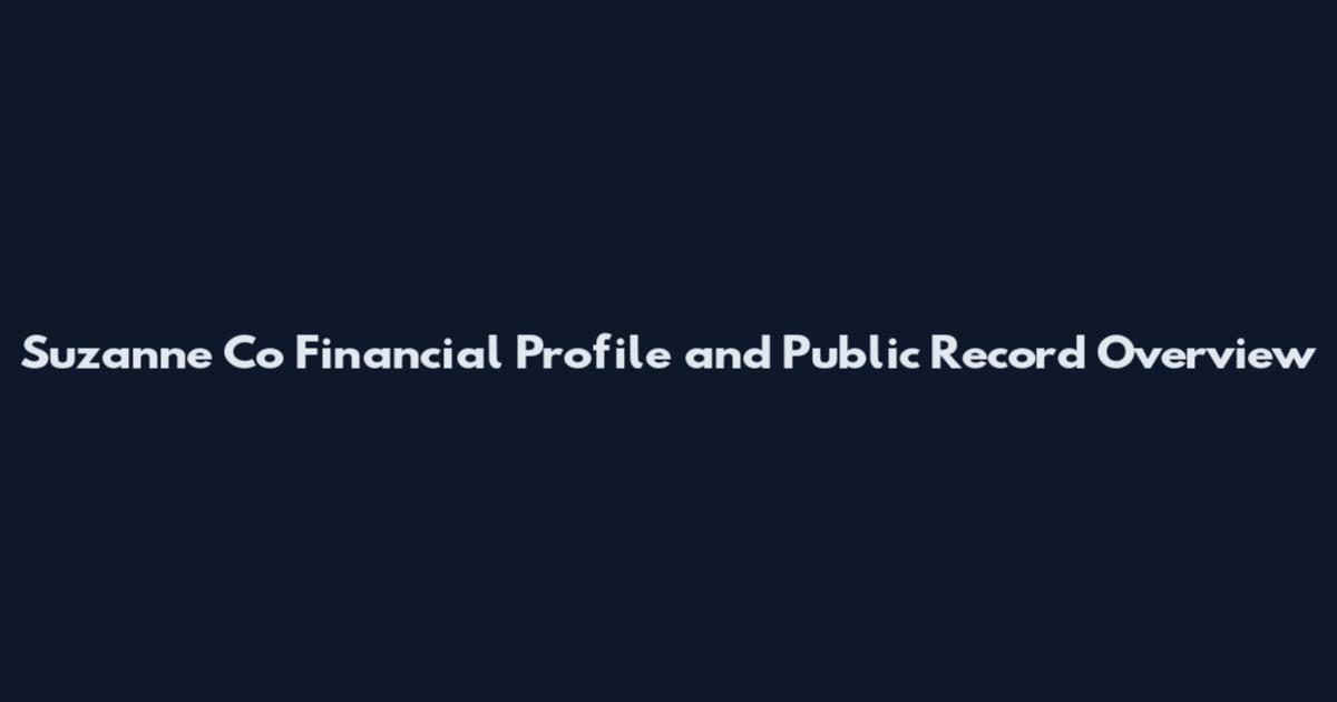 Suzanne Co Financial Profile and Public Record Overview