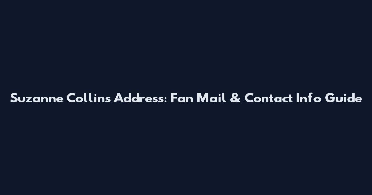 Suzanne Collins Address: Fan Mail & Contact Info Guide