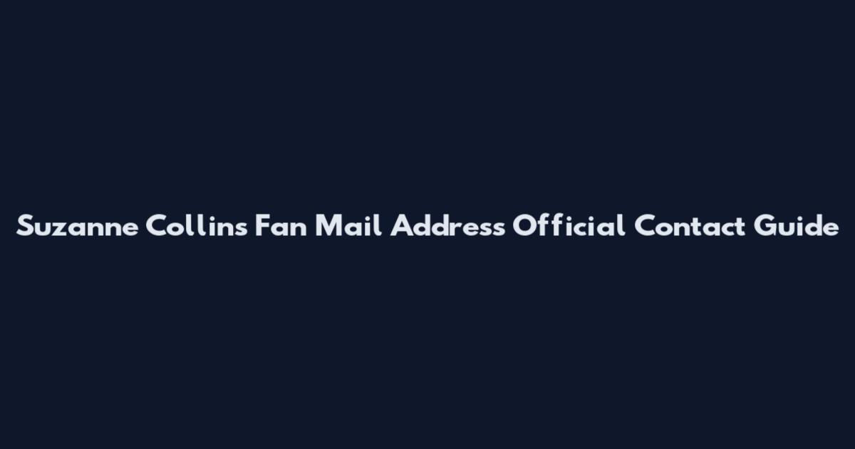 Suzanne Collins Fan Mail Address Official Contact Guide