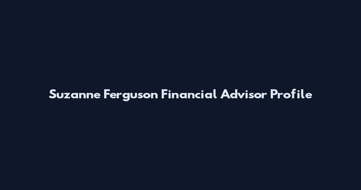 Suzanne Ferguson Financial Advisor Profile