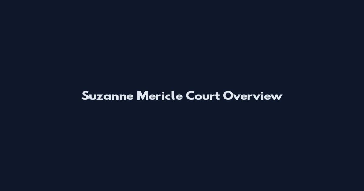 Suzanne Mericle Court Overview