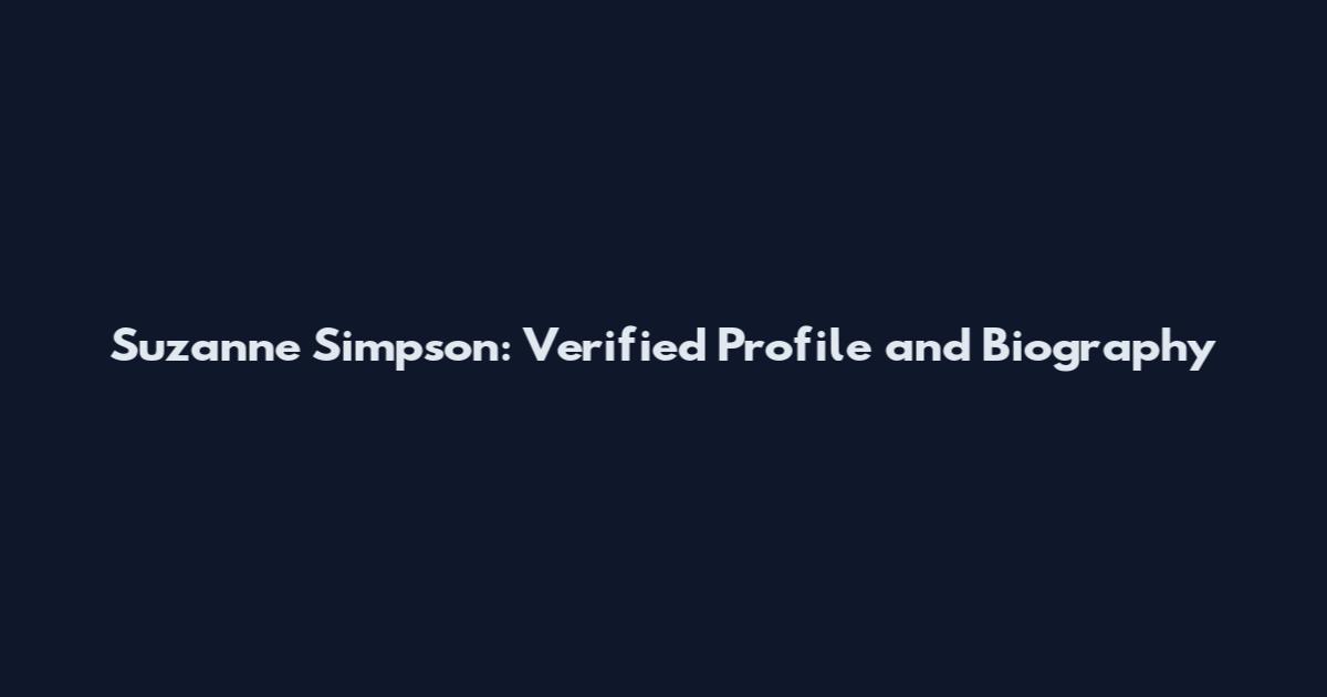 Suzanne Simpson: Verified Profile and Biography