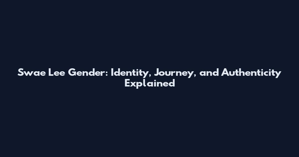 Swae Lee Gender: Identity, Journey, and Authenticity Explained