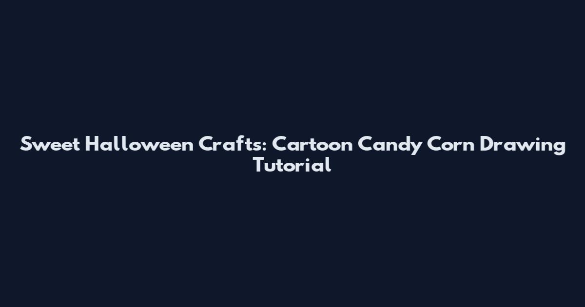 Sweet Halloween Crafts: Cartoon Candy Corn Drawing Tutorial