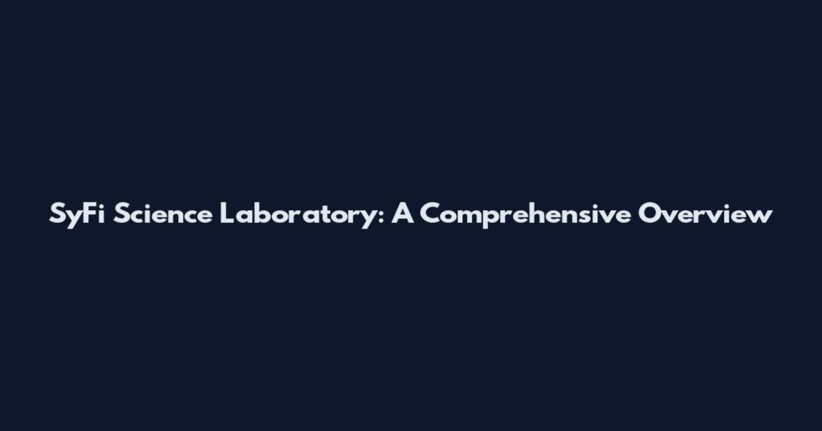 SyFi Science Laboratory: A Comprehensive Overview
