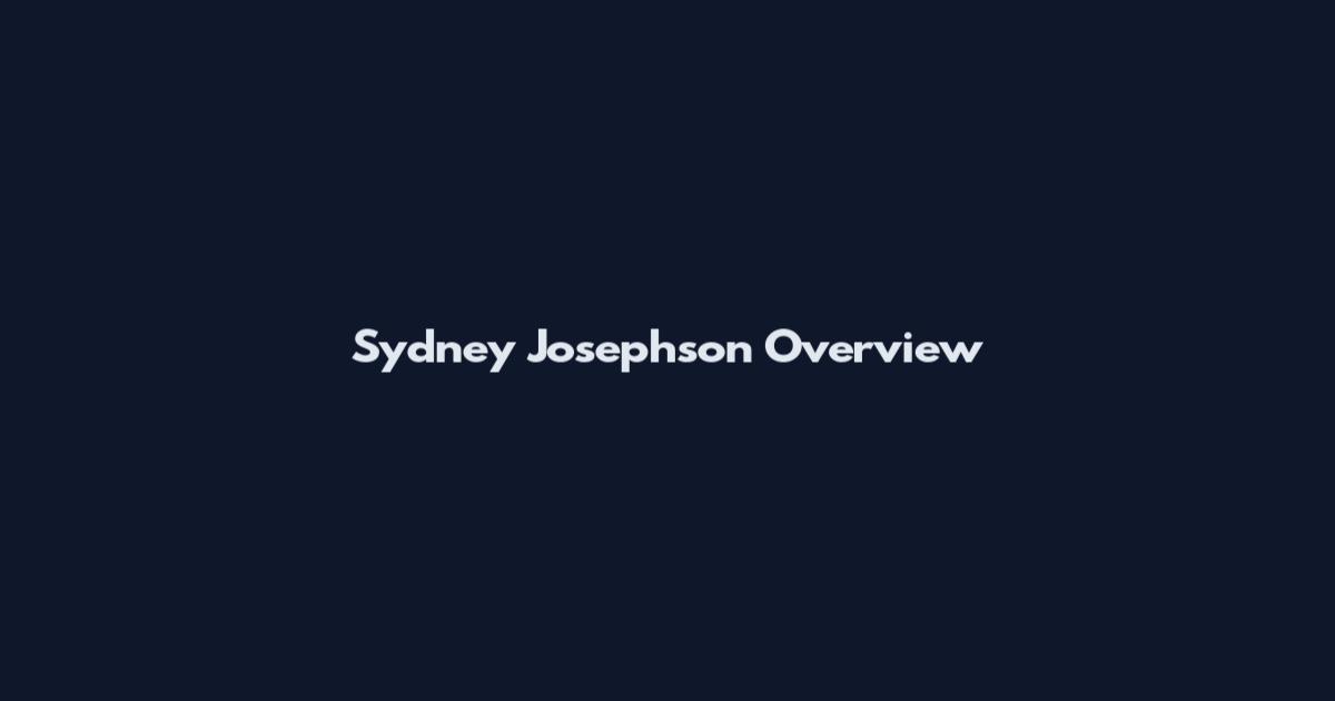 Sydney Josephson Overview