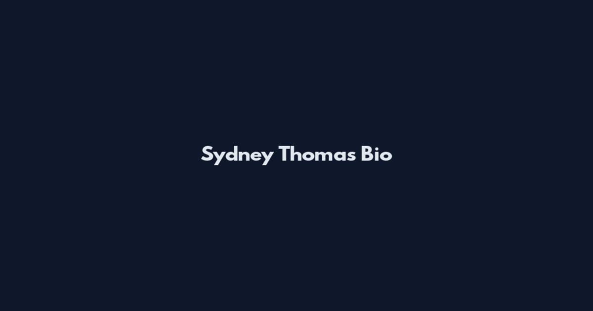 Sydney Thomas Bio