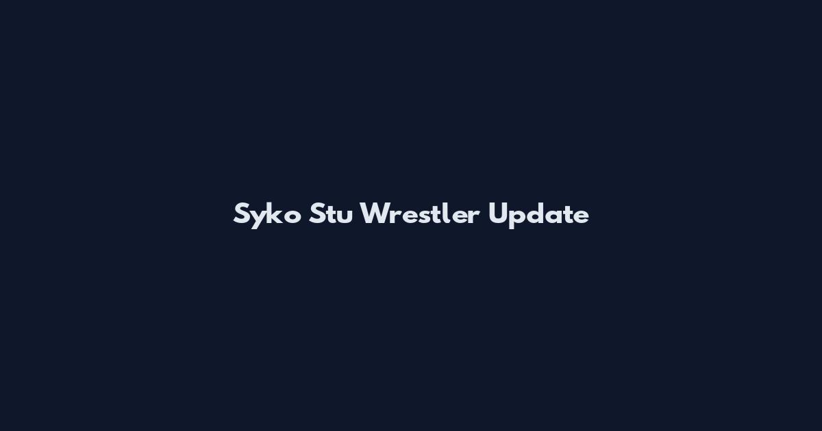 Syko Stu Wrestler Update