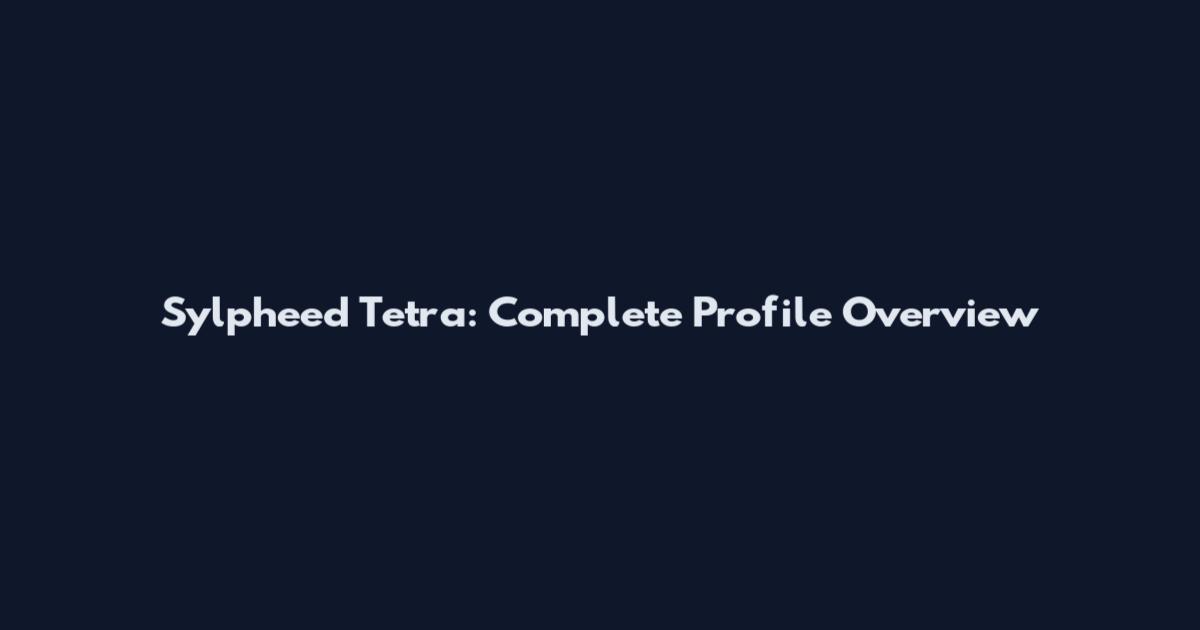 Sylpheed Tetra: Complete Profile Overview