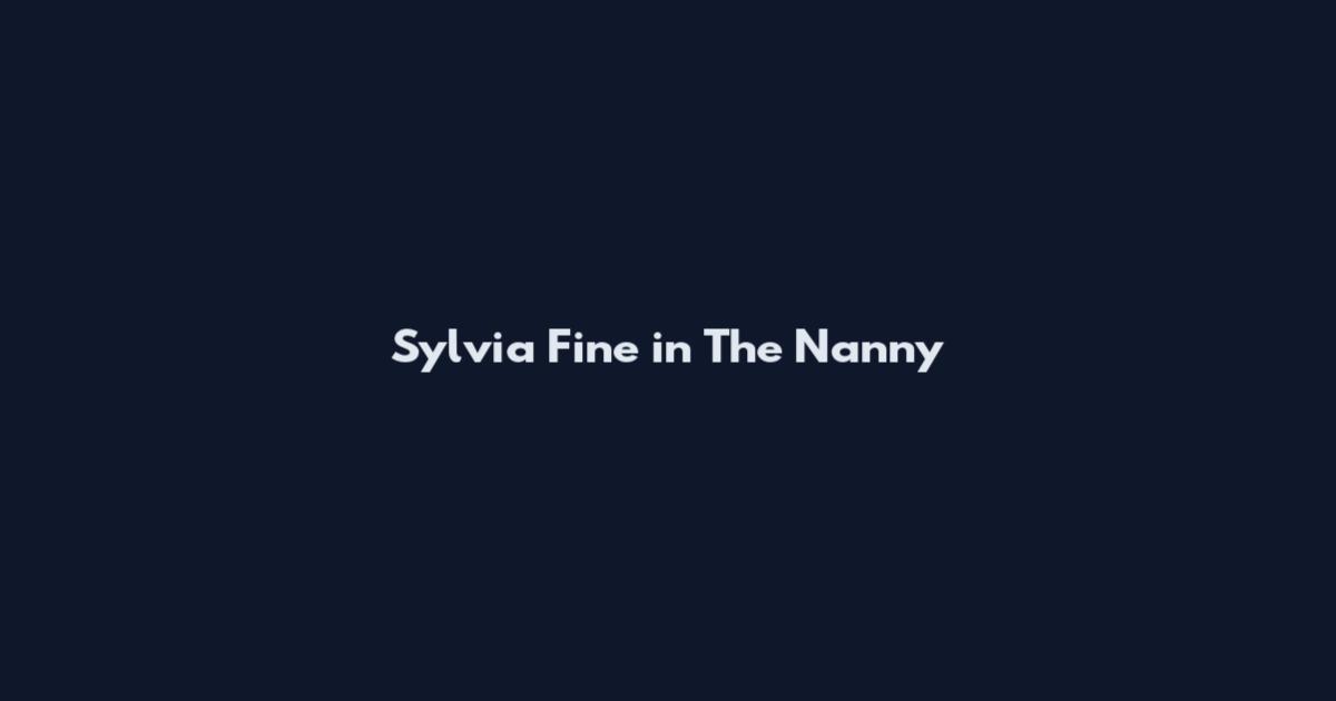 Sylvia Fine in The Nanny