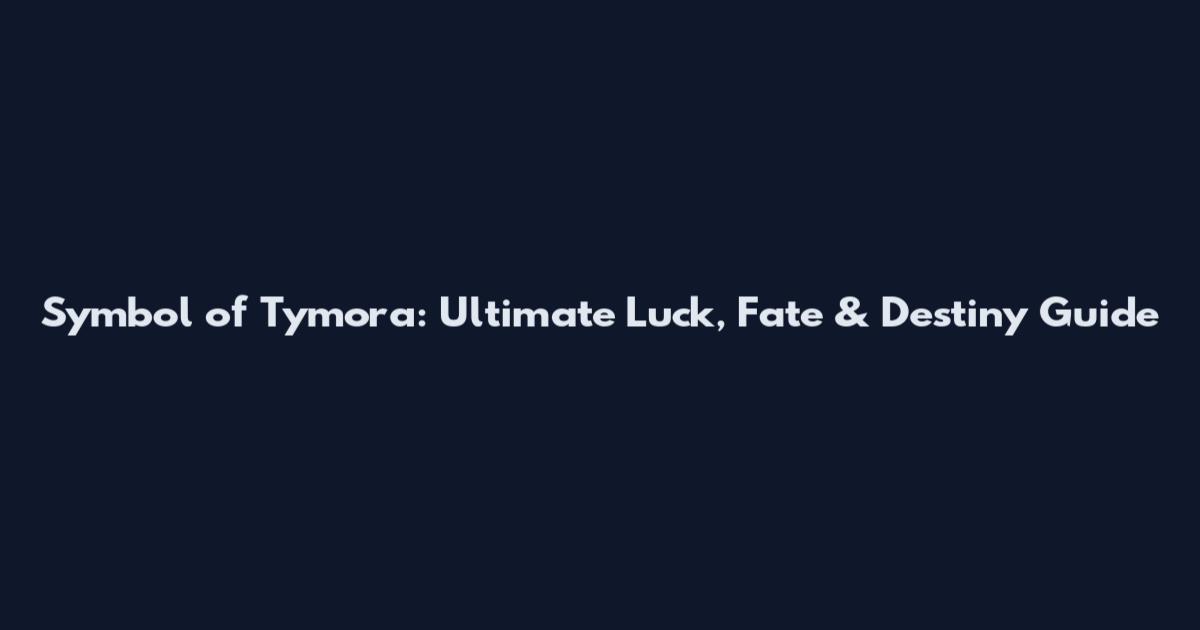 Symbol of Tymora: Ultimate Luck, Fate & Destiny Guide