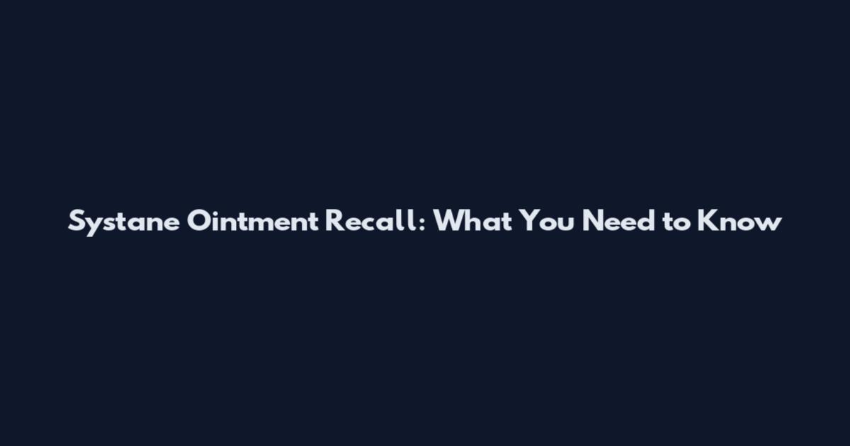 Systane Ointment Recall: What You Need to Know