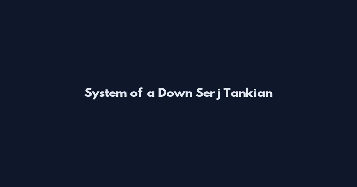 System of a Down Serj Tankian