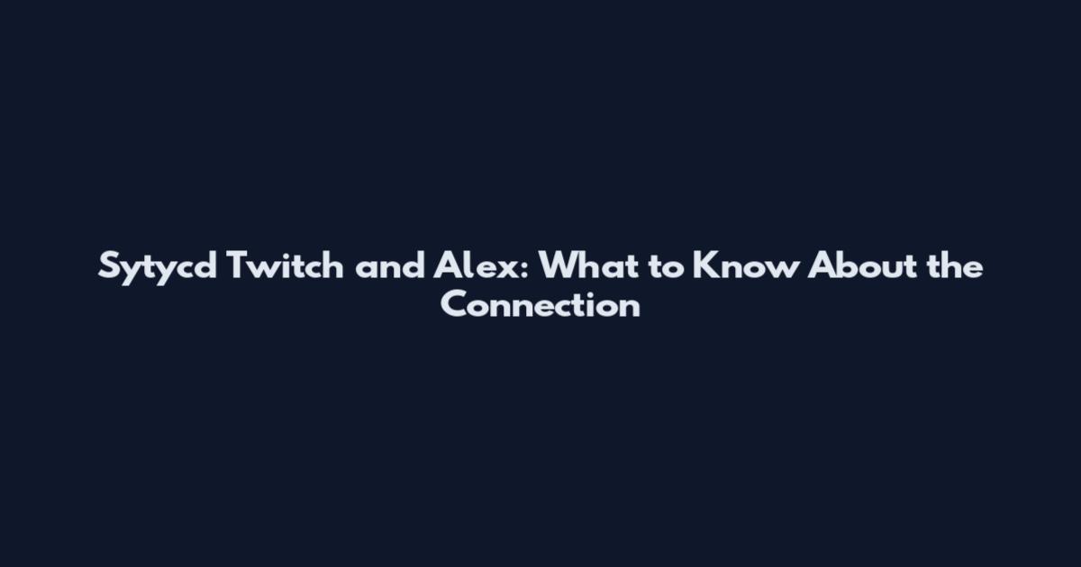 Sytycd Twitch and Alex: What to Know About the Connection