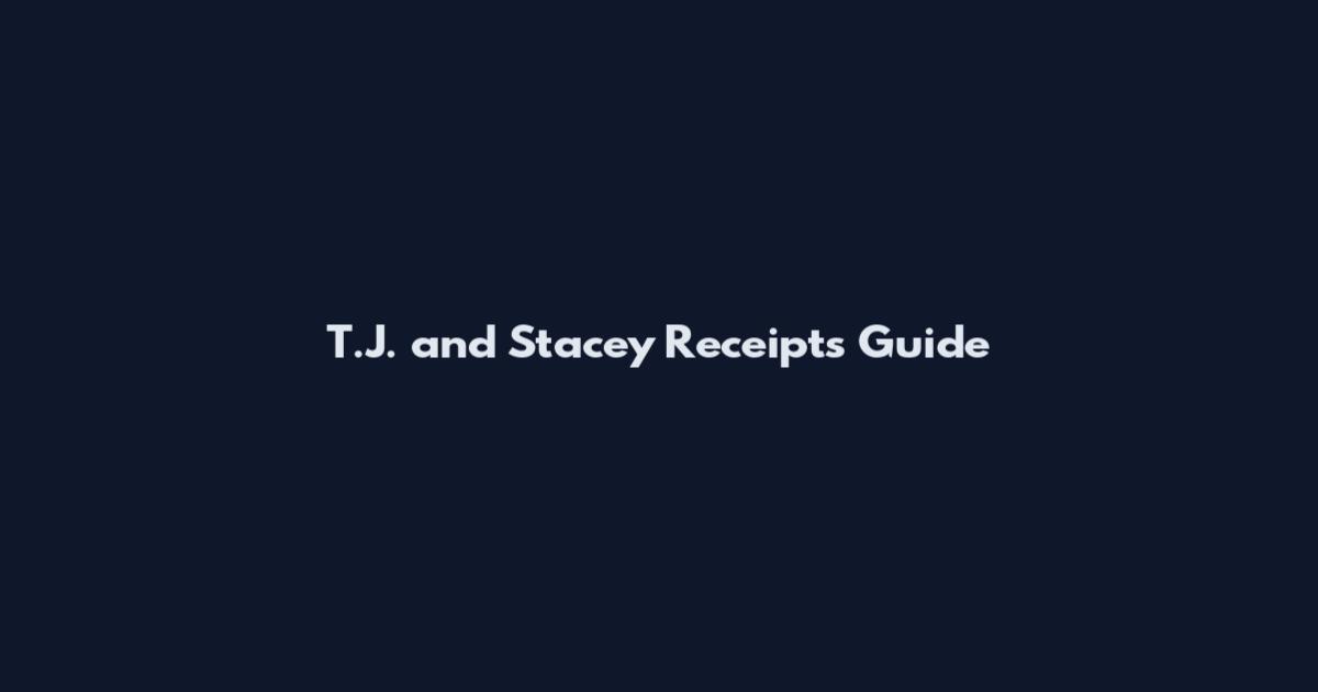 T.J. and Stacey Receipts Guide