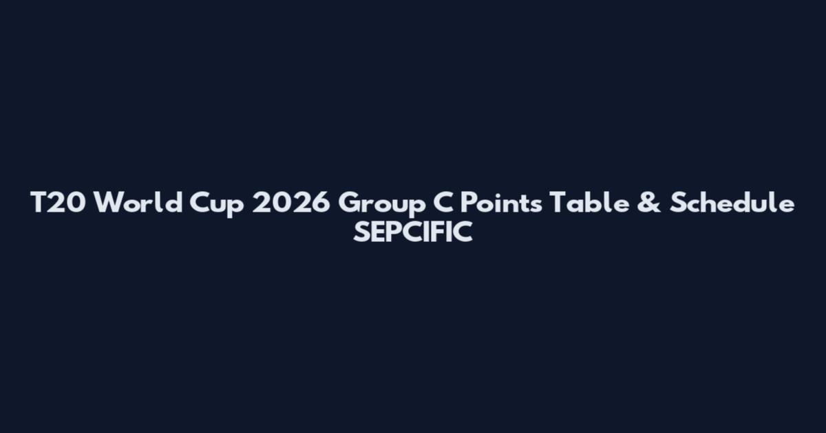 T20 World Cup 2026 Group C Points Table & Schedule SEPCIFIC