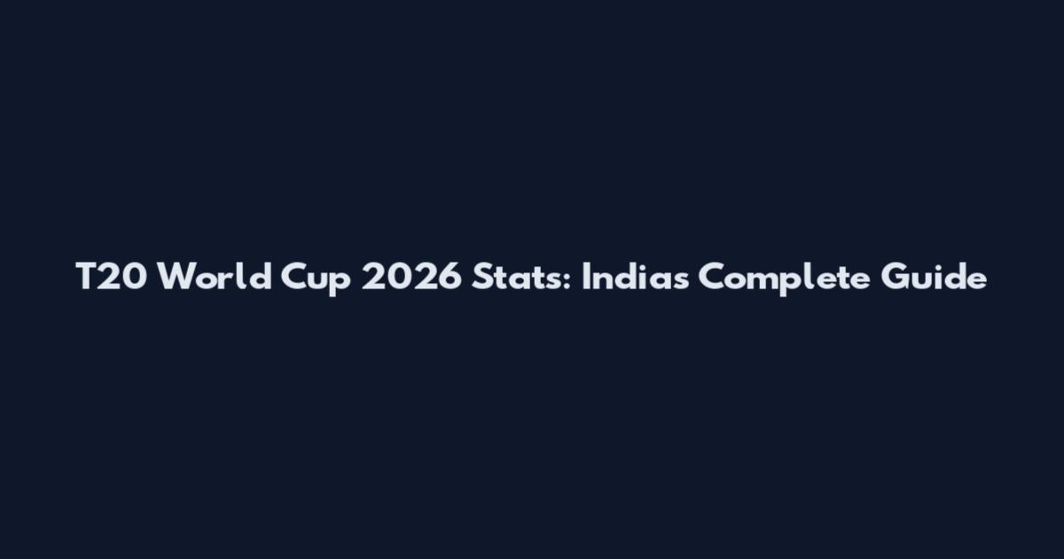 T20 World Cup 2026 Stats: India's Complete Guide