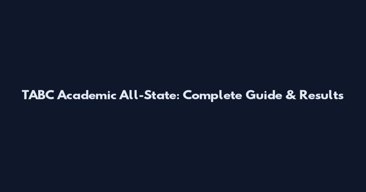 TABC Academic All-State: Complete Guide & Results