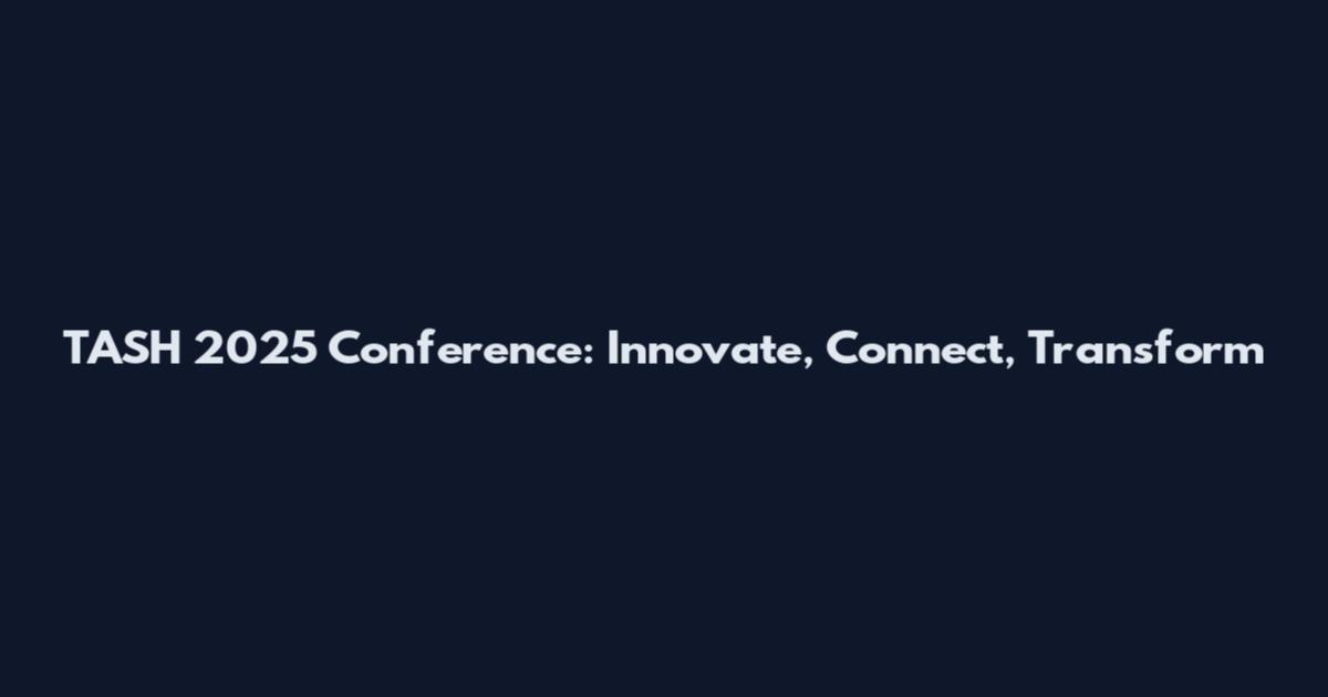 TASH 2025 Conference: Innovate, Connect, Transform
