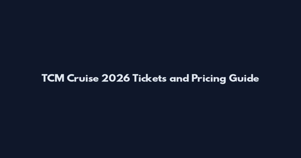 TCM Cruise 2026 Tickets and Pricing Guide