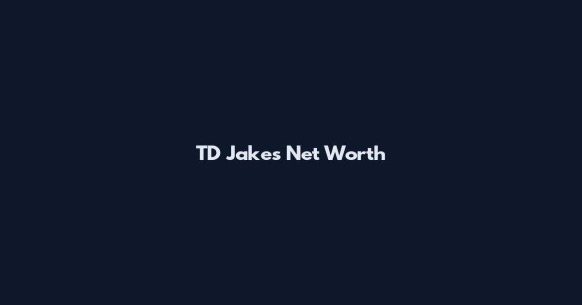 TD Jakes Net Worth