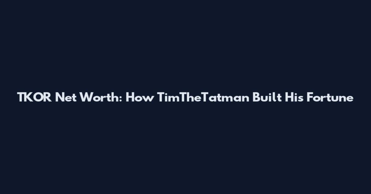 TKOR Net Worth: How TimTheTatman Built His Fortune
