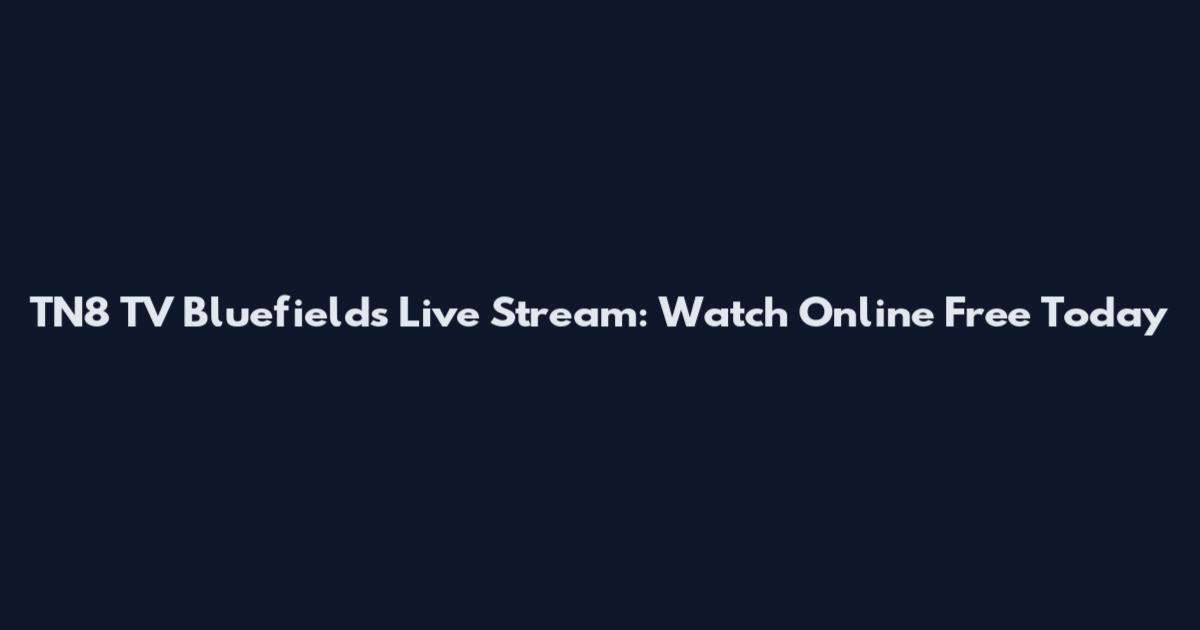 TN8 TV Bluefields Live Stream: Watch Online Free Today