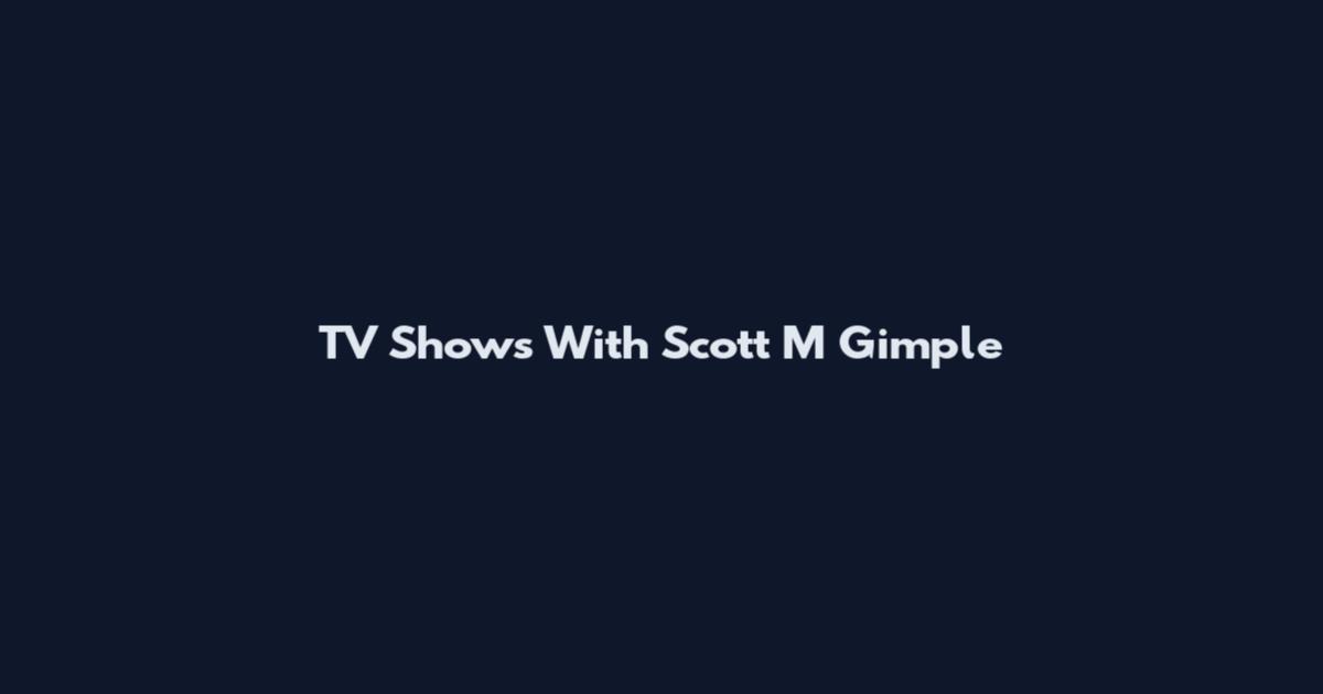 TV Shows With Scott M Gimple