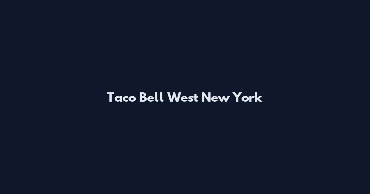 Taco Bell West New York