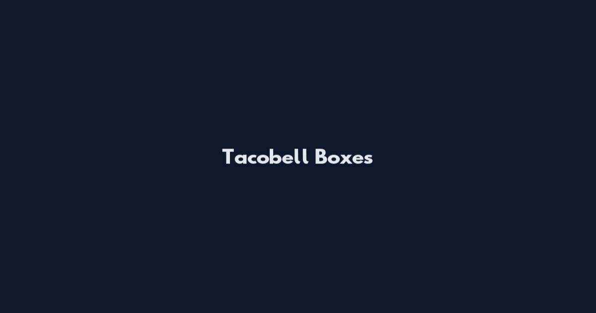 Tacobell Boxes