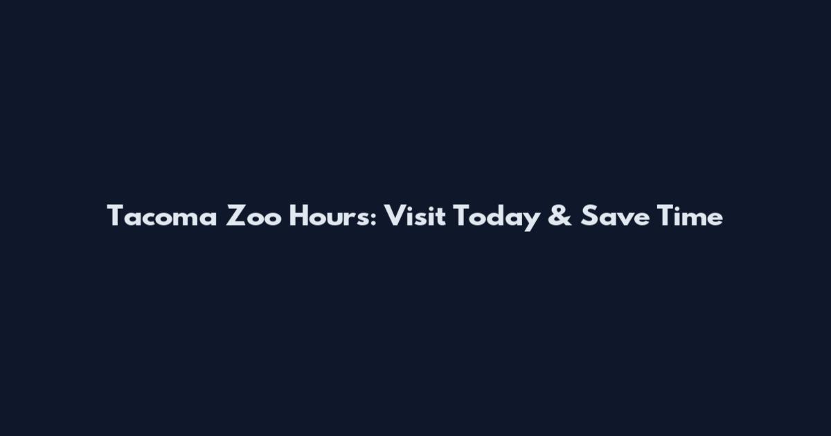 Tacoma Zoo Hours: Visit Today & Save Time