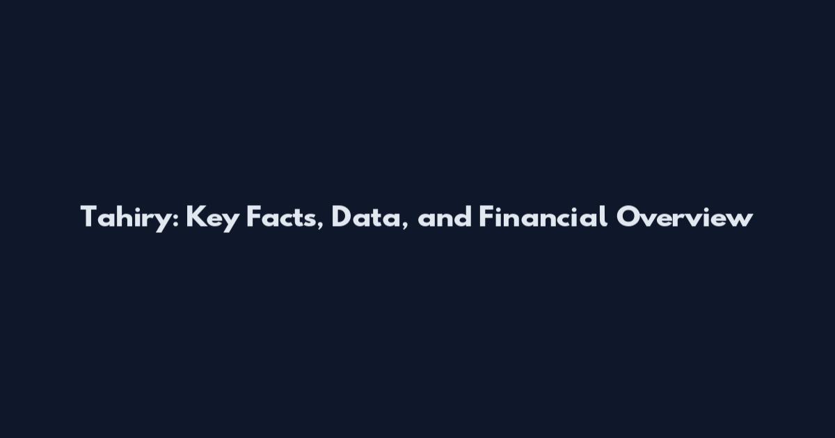 Tahiry: Key Facts, Data, and Financial Overview