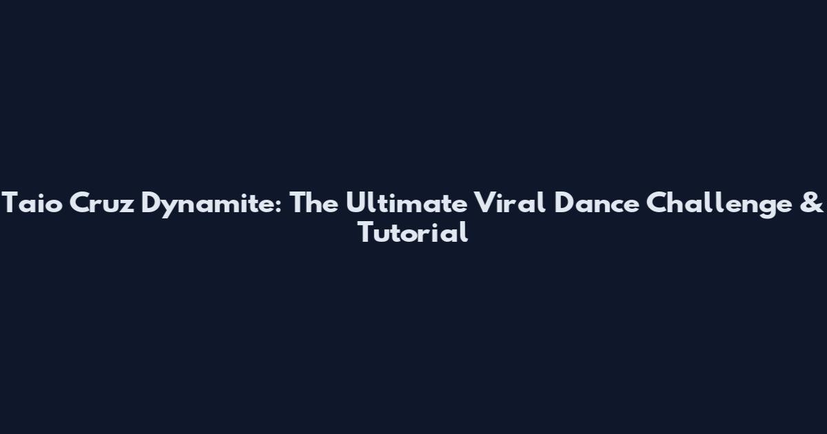 Taio Cruz Dynamite: The Ultimate Viral Dance Challenge & Tutorial