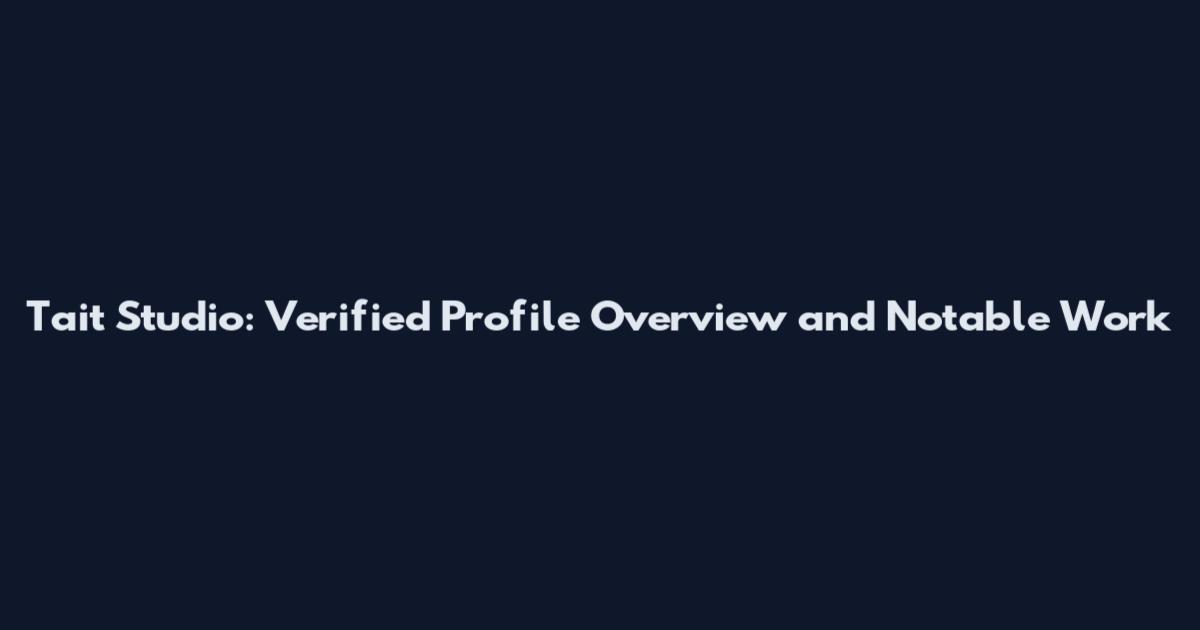 Tait Studio: Verified Profile Overview and Notable Work