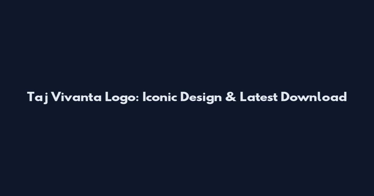 Taj Vivanta Logo: Iconic Design & Latest Download