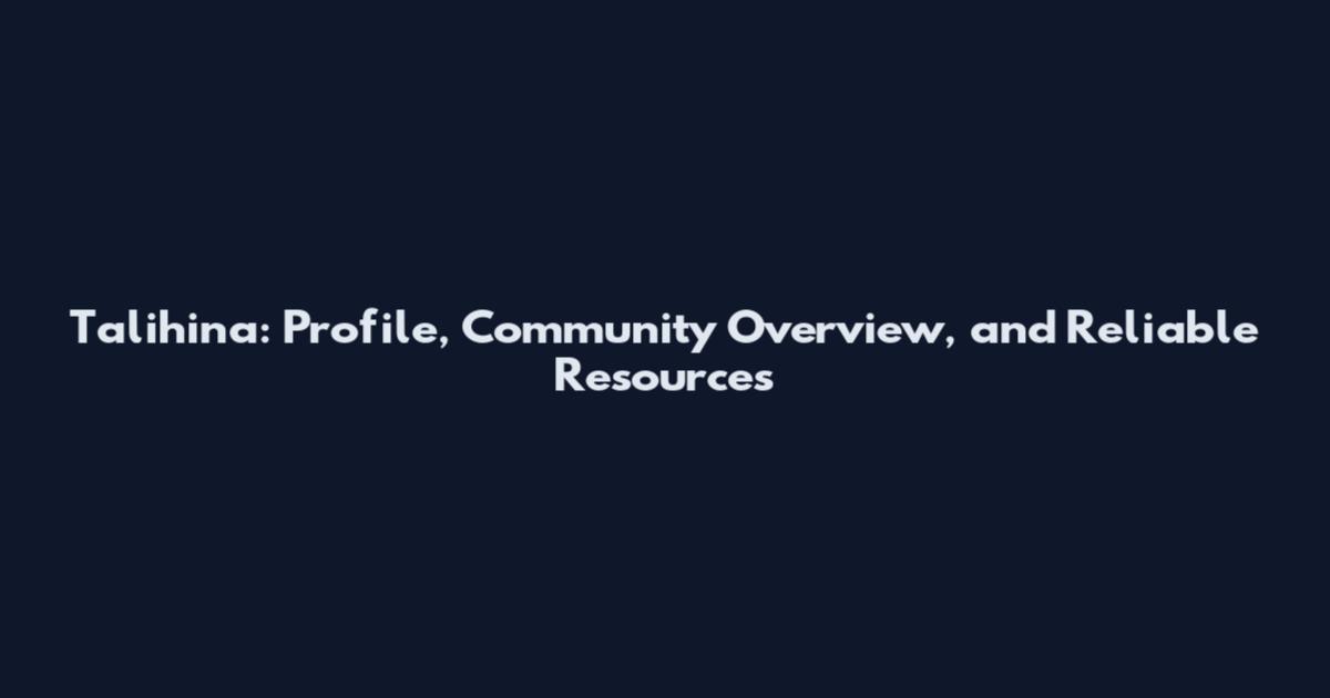 Talihina: Profile, Community Overview, and Reliable Resources