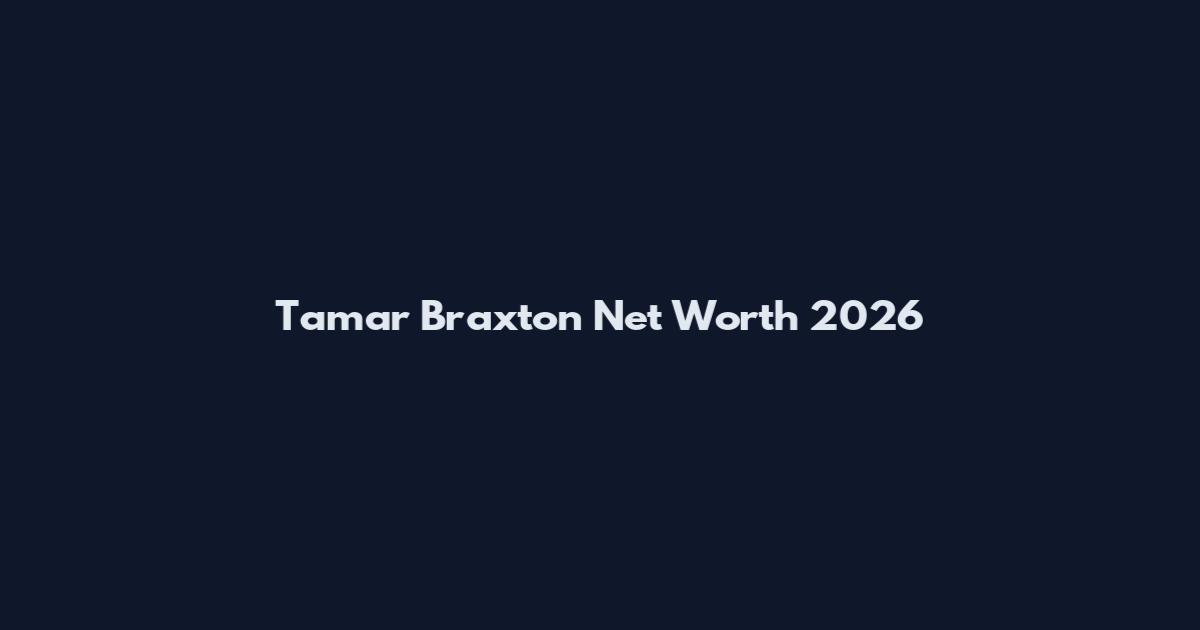 Tamar Braxton Net Worth 2026