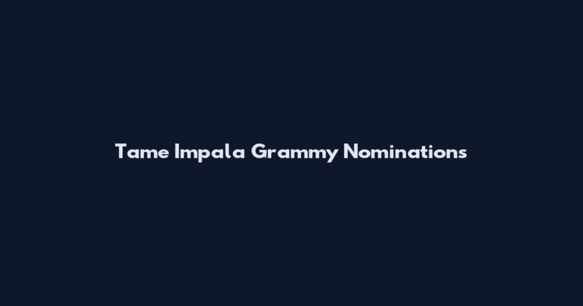 Tame Impala Grammy Nominations