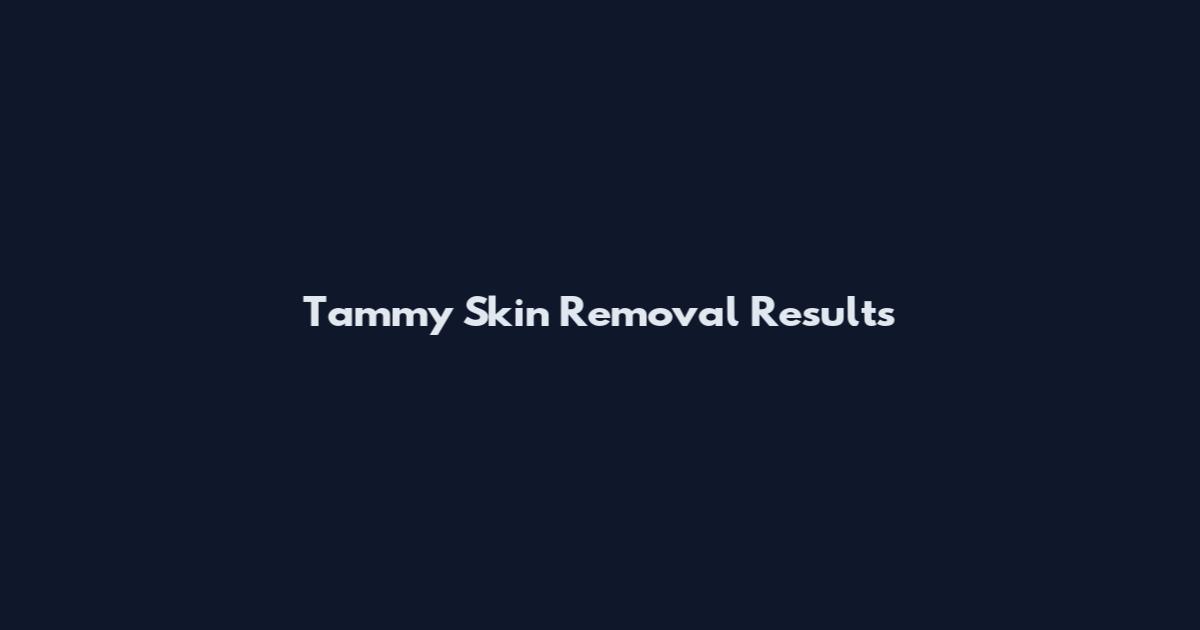 Tammy Skin Removal Results