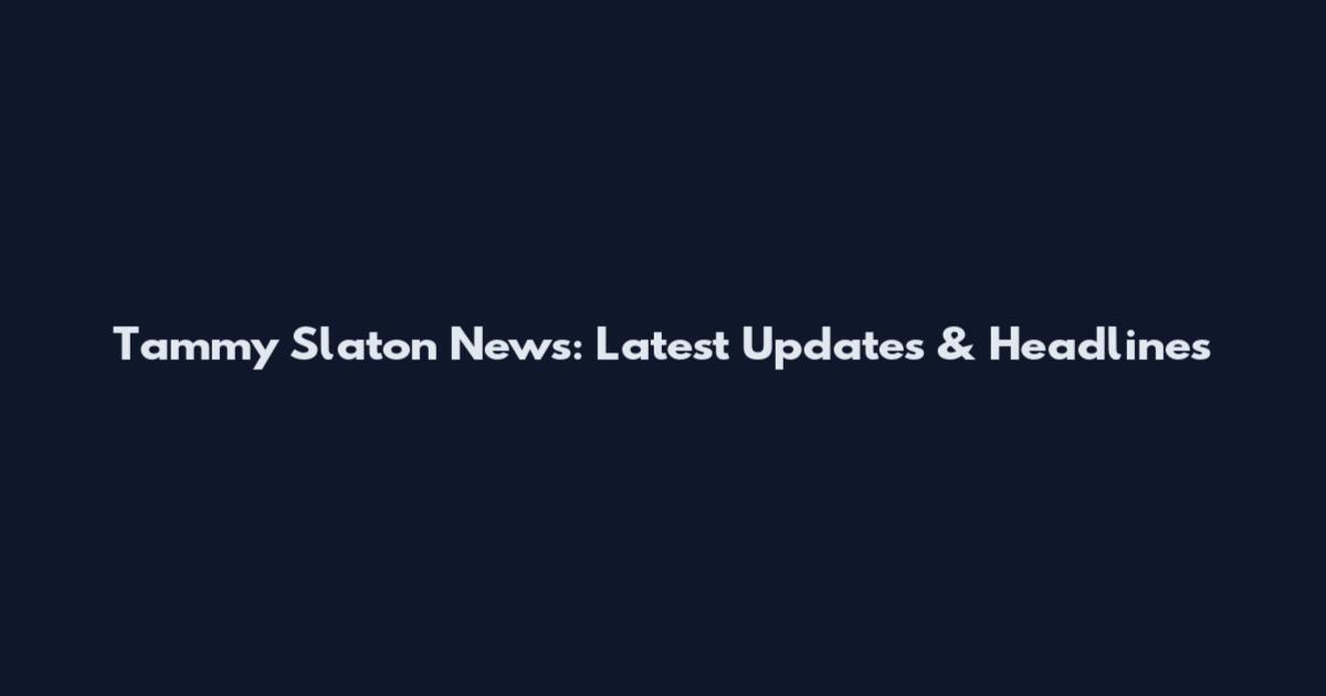 Tammy Slaton News: Latest Updates & Headlines