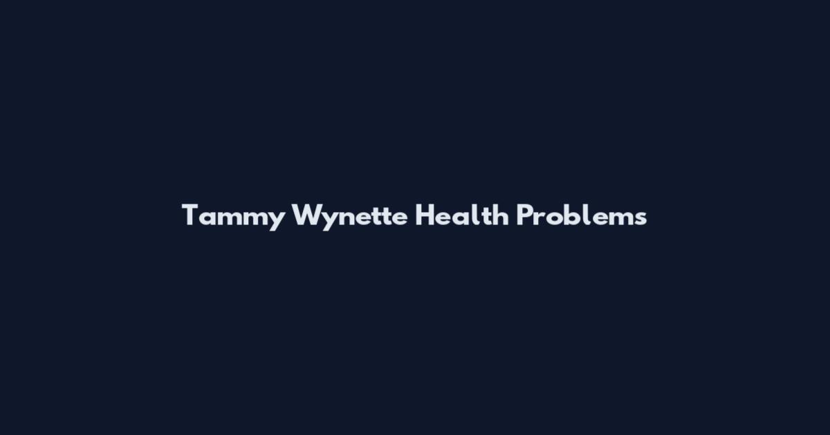 Tammy Wynette Health Problems