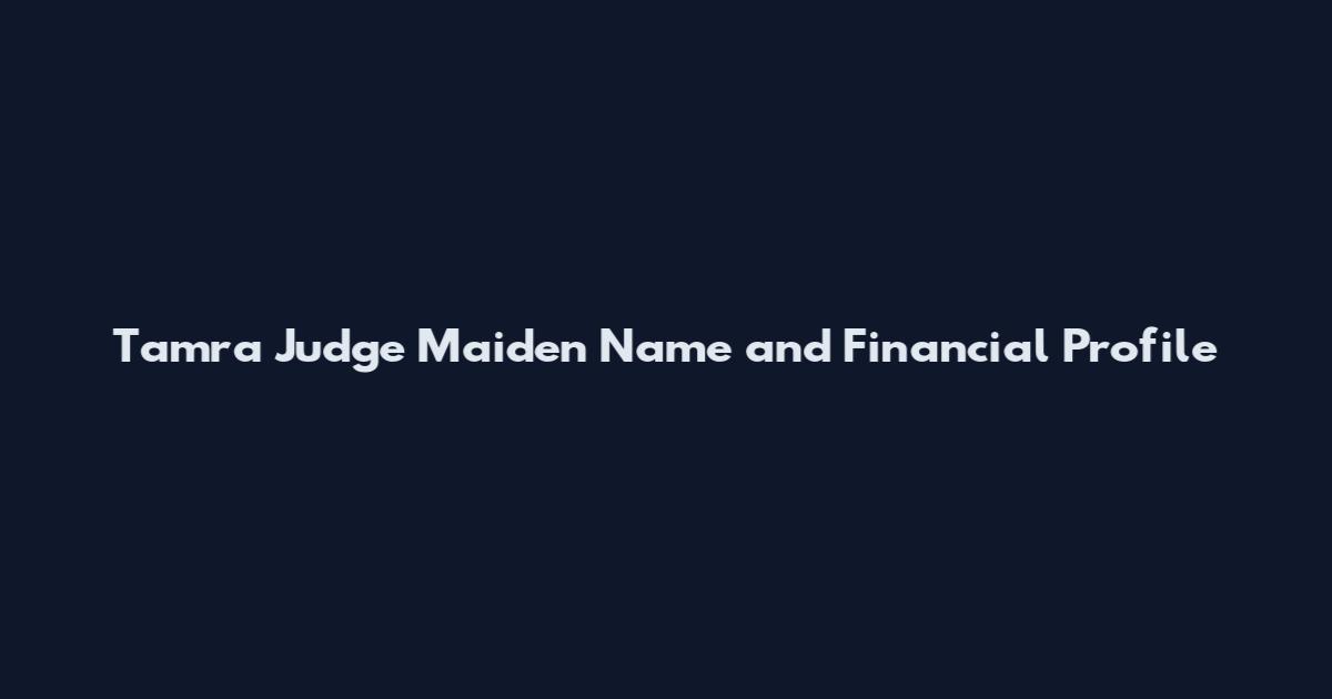 Tamra Judge Maiden Name and Financial Profile