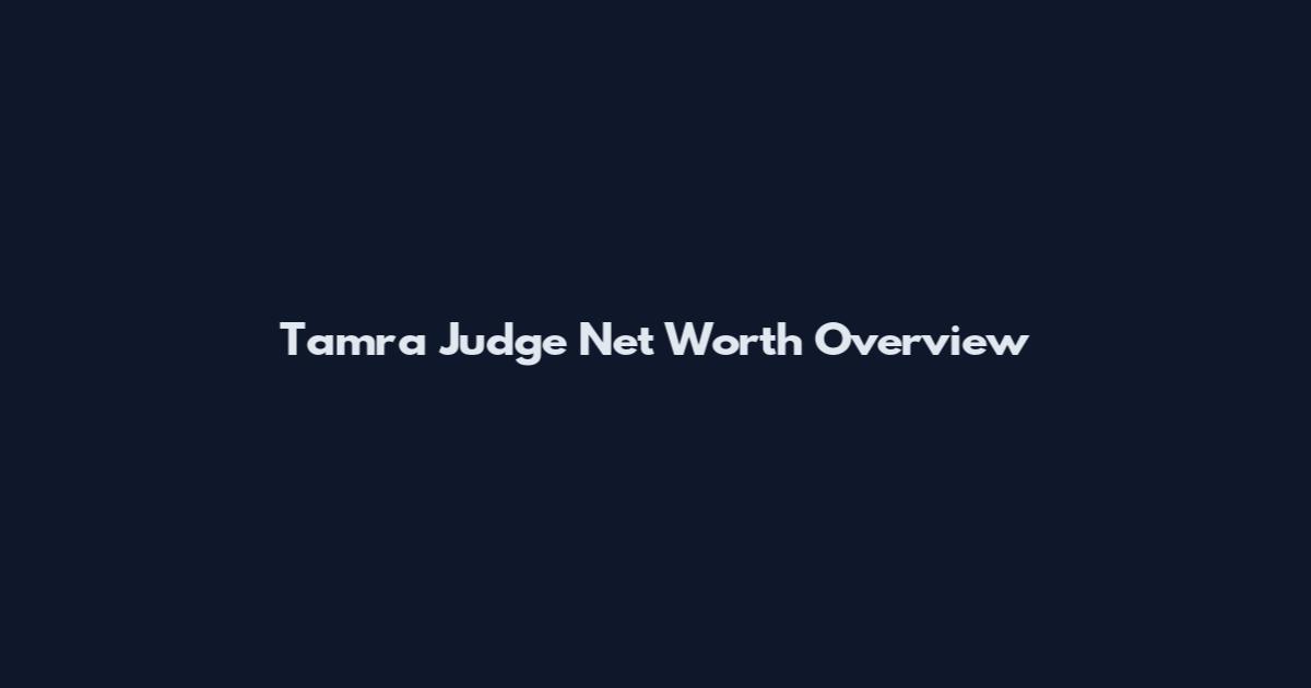 Tamra Judge Net Worth Overview