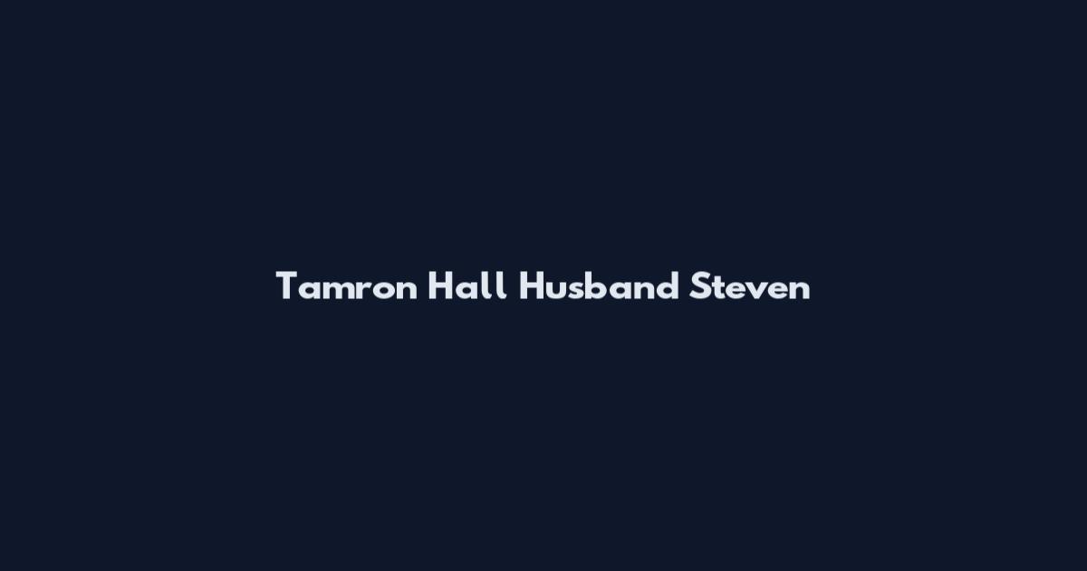 Tamron Hall Husband Steven