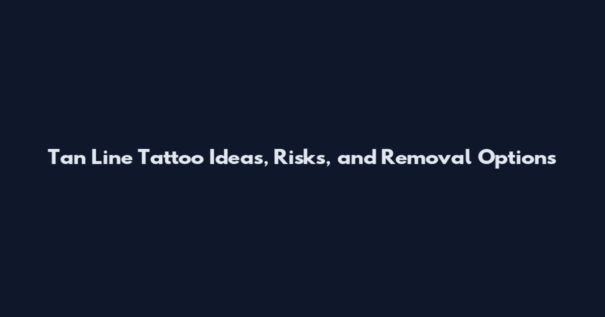 Tan Line Tattoo Ideas, Risks, and Removal Options