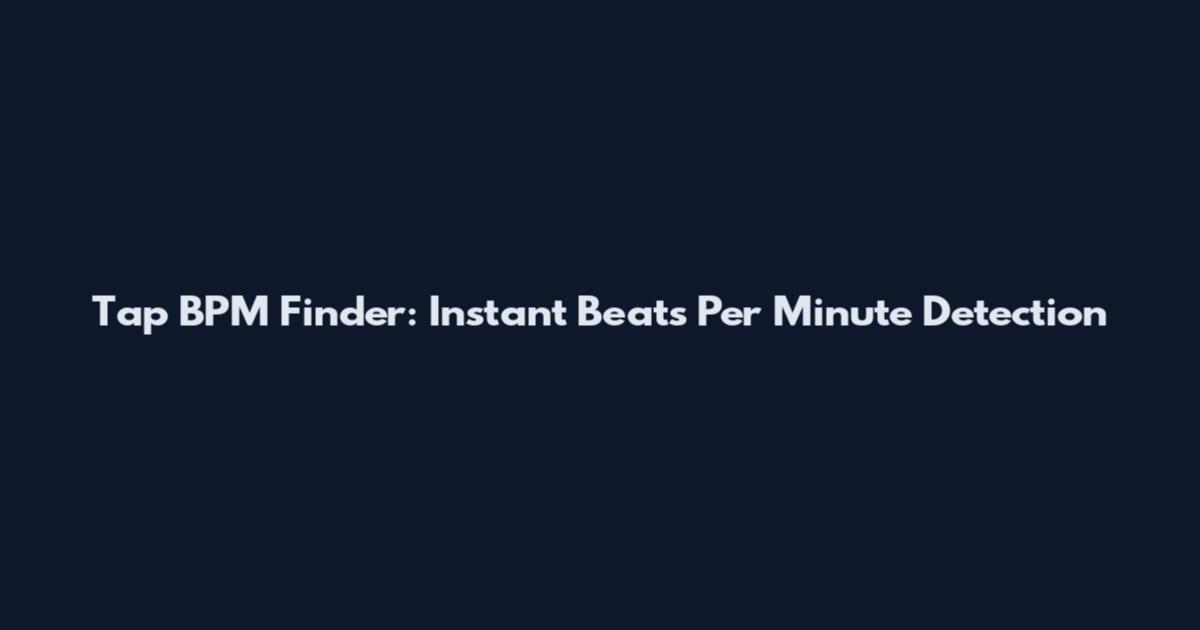 Tap BPM Finder: Instant Beats Per Minute Detection