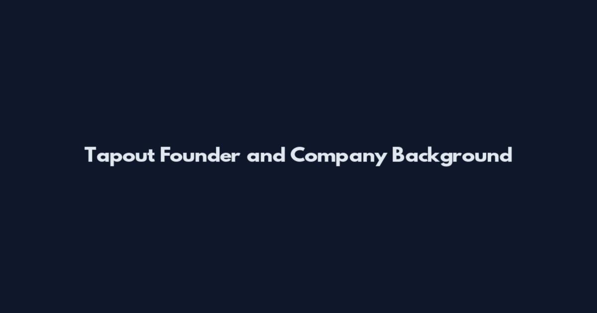 Tapout Founder and Company Background