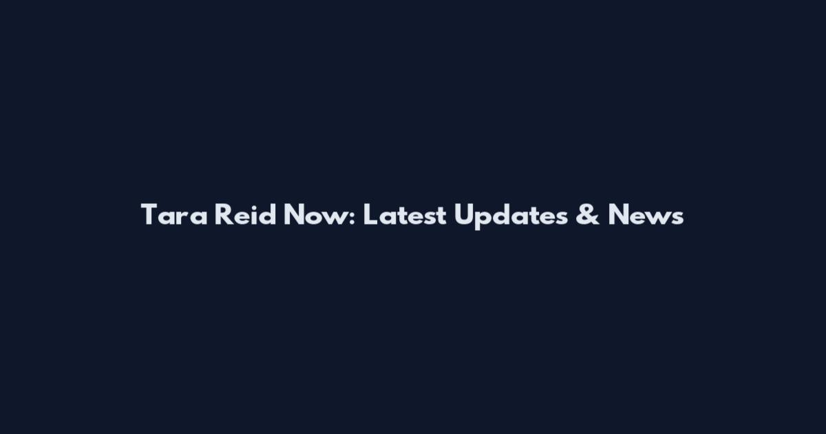 Tara Reid Now: Latest Updates & News
