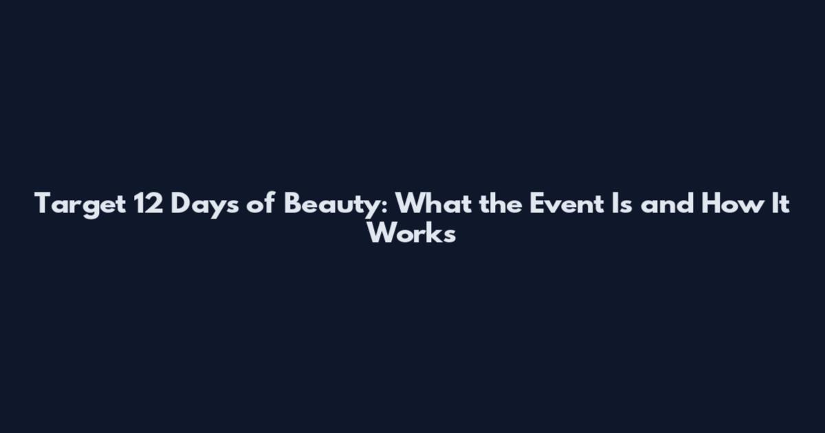 Target 12 Days of Beauty: What the Event Is and How It Works