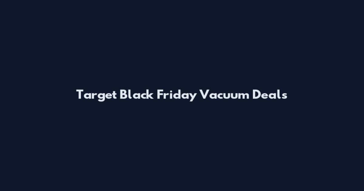 Target Black Friday Vacuum Deals